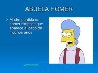 ABUELA HOMER Madre perdida de homer simpson que aparece al cabo de muchos años