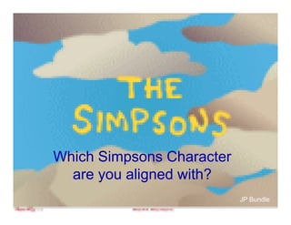 Which Simpsons Character
are you aligned with?
JP Bundle

 