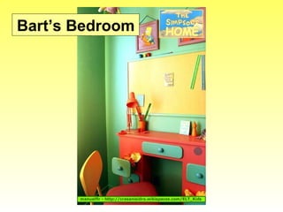 Bart’s Bedroom 