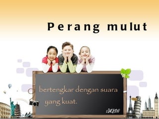 Perang mulut bertengkar dengan suara yang kuat. 