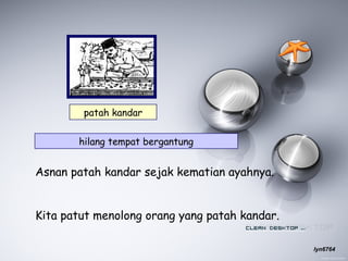 patah kandar
hilang tempat bergantung
Asnan patah kandar sejak kematian ayahnya.
Kita patut menolong orang yang patah kandar.
lyn6764
 