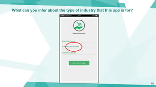 What can you infer about the type of industry that this app is for?
46
 