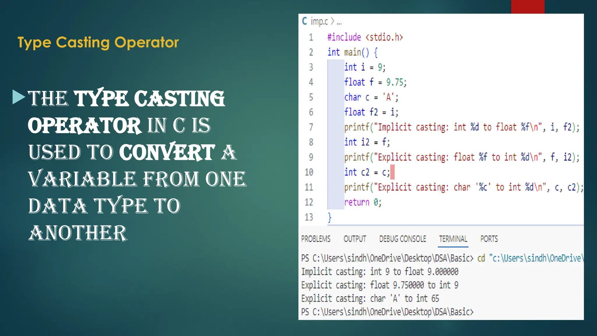 Type Casting Operator The type casting operator in C is used to convert a variable from one data type to another 