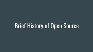 Brief History of Open Source
 