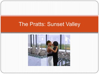 The Pratts: Sunset Valley 