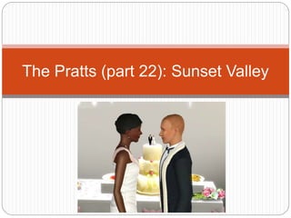The Pratts (part 22): Sunset Valley
 