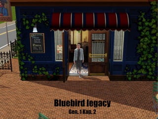 Bluebird legacy Gen. 1 Kap. 2 
