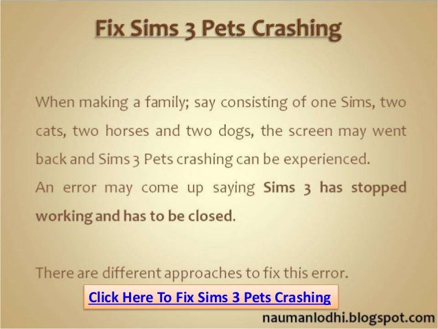 Click Here To Fix Sims 3 Pets Crashing
 