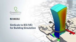 SimScale to IES (VE)
for Building Simulation
 