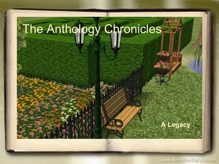 The Anthology Chronicles A Legacy 