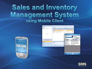 Sales and Inventory Management Systemusing Mobile Client SIMS 