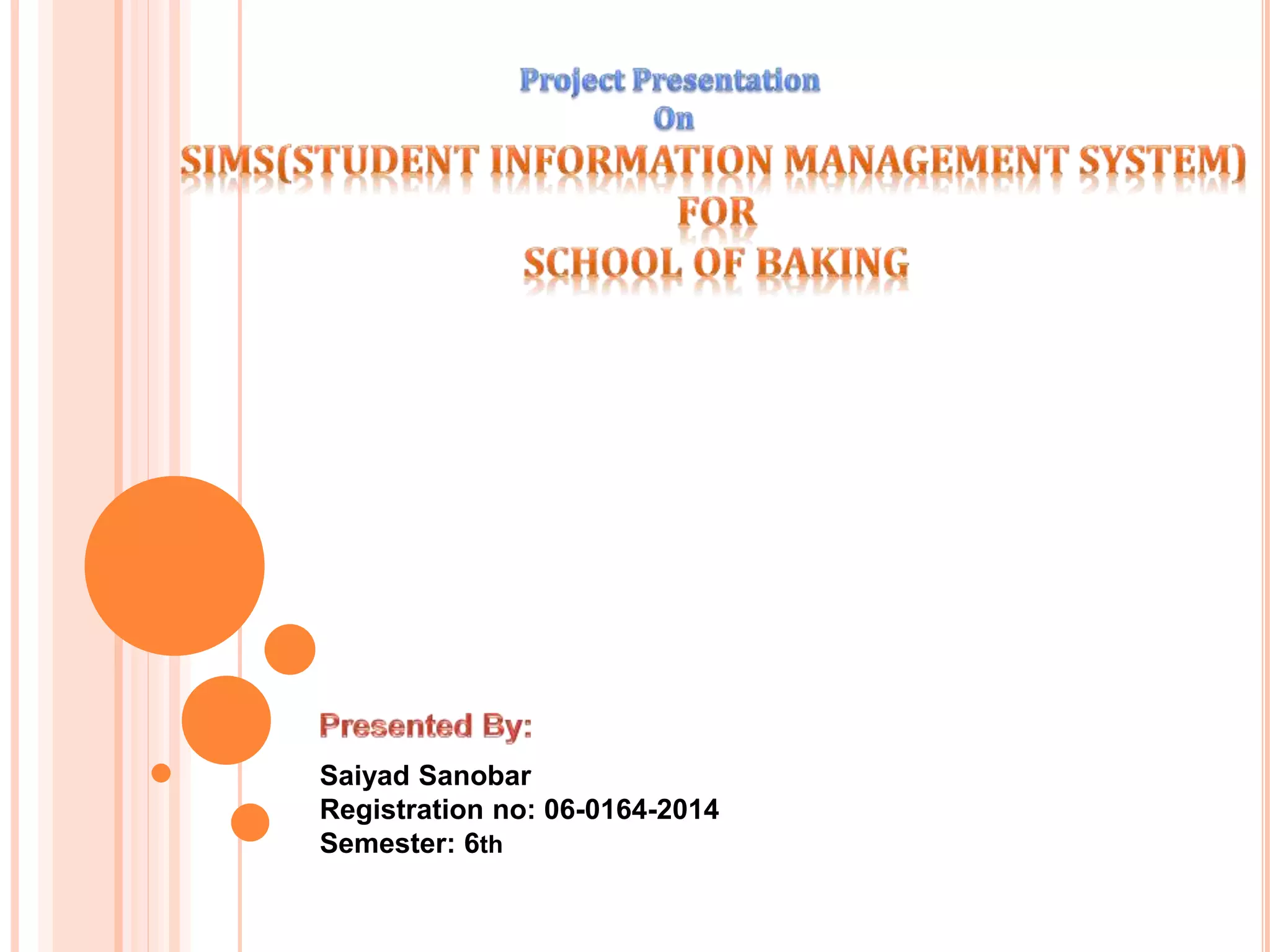 Saiyad Sanobar
Registration no: 06-0164-2014
Semester: 6th