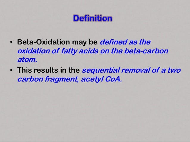 • Three stages
• Activation of fatty acids occurring in the
cytosol
• Transport of fatty acids into mitochondria
• Beta-Ox...