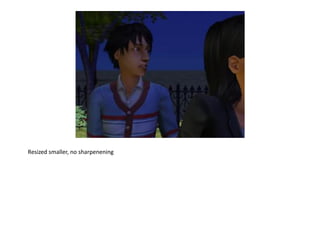 Resized smaller, no sharpenening
 