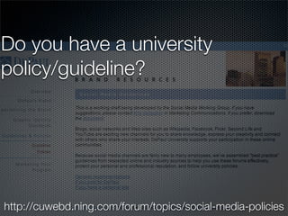 Do you have a university
policy/guideline?




http://cuwebd.ning.com/forum/topics/social-media-policies
 