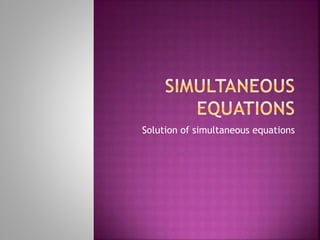 Solution of simultaneous equations
 