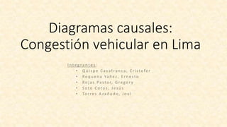 Diagramas causales:
Congestión vehicular en Lima
 