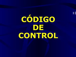 CÓDIGO DE CONTROL