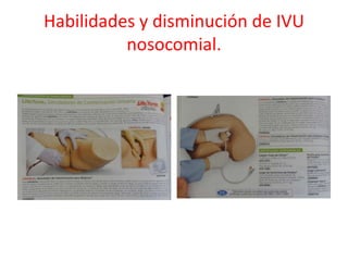 Habilidades y disminución de IVU
nosocomial.
 