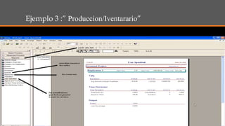 Ejemplo 3 :” Produccion/Iventarario”
 