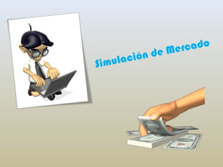 Simulación de Mercado
 