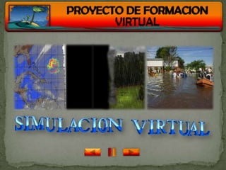 PROYECTO DE FORMACION
       VIRTUAL
 