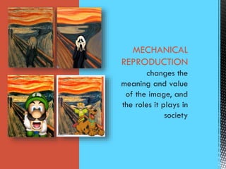 MECHANICAL
REPRODUCTION
 