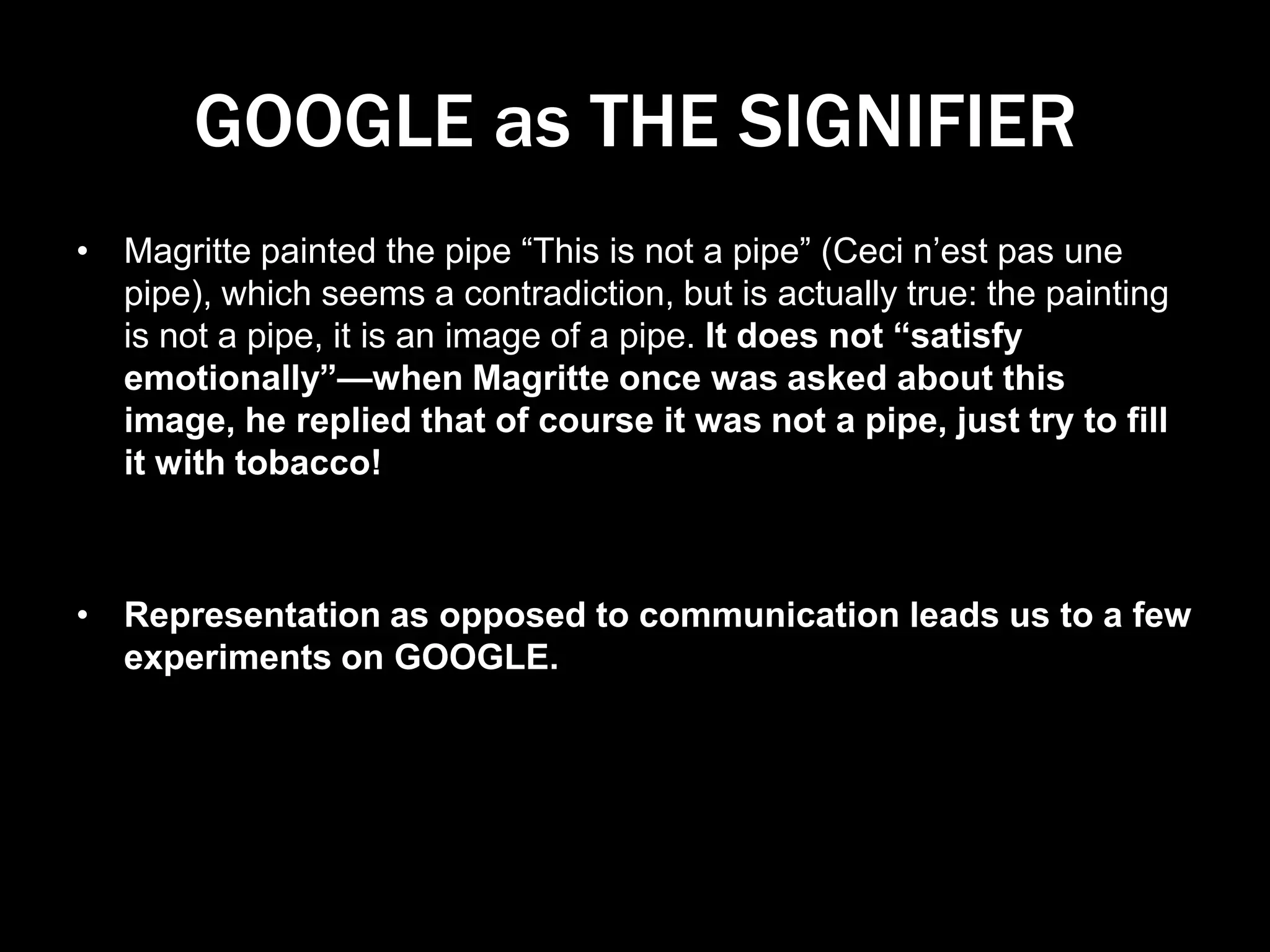 Jean Baudrillardclaims that our current society has replaced all reality and meaning with symbols and signs, and that human experience is a simulation of reality.