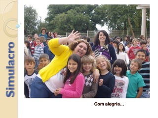 Com alegria...
 