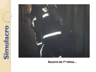 Socorro da 1ª vítima...
 