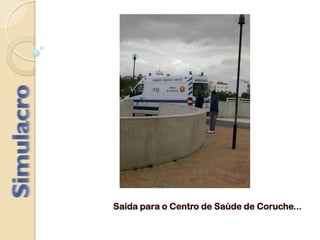 Saída para o Centro de Saúde de Coruche...
 