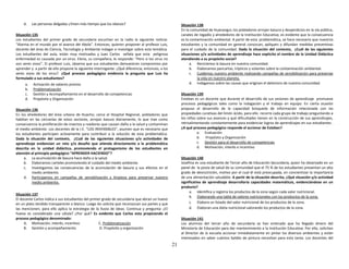 21
d. Las personas delgadas ¿Viven más tiempo que los obesos?
Situación 135
Los estudiantes del primer grado de secundaria escuchan en la radio la siguiente noticia:
“Alarma en el mundo por el avance del ébola”. Entonces, quieren proponer al profesor Luis,
docente del área de Ciencia, Tecnología y Ambiente indagar e investigar sobre esta temática.
Los estudiantes del aula, están muy motivados y Juan Carlos señala que esta peligrosa
enfermedad es causada por un virus. Elena, su compañera, le responde: “Pero si los virus no
son seres vivos”. El profesor Luis, observa que sus estudiantes demuestran compromiso por
aprender y a partir de ello propone la siguiente interrogante: ¿Qué diferencia, entonces, a los
seres vivos de los virus?. ¿Qué proceso pedagógico evidencia la pregunta que Luis ha
formulado a sus estudiantes?
a. Activación de saberes previos
b. Problematización
c. Gestión y Acompañamiento en el desarrollo de competencias
d. Propósito y Organización
Situación 136
En los alrededores del área urbana de Huacho, cerca al Hospital Regional, pobladores que
habitan en las cercanías de estos sectores, arrojan basura diariamente, lo que trae como
consecuencia la proliferación de insectos y roedores que causan daño a la salud y contaminan
el medio ambiente. Los docentes de la I.E. “LOS INVENSIBLES”, asumen que es necesario que
los estudiantes participen activamente para contribuir a la solución de esta problemática.
Dada la situación del contexto, ¿Cuál de las siguientes situaciones y/o actividades de
aprendizaje evidencian un reto y/o desafio que atienda directamente a la problemática
descrita en la unidad didáctica, promoviendo el protagonismo de los estudiantes en
atención al principio pedagógico “APRENDER HACIENDO”?
a. La acumulación de basura hace daño a la salud.
b. Elaboramos carteles promoviendo el cuidado del medio ambiente.
c. Investigamos las consecuencias de la acumulación de basura y sus efectos en el
medio ambiente.
d. Participamos en campañas de sensibilización y limpieza para preservar nuestro
medio ambiente.
Situación 137
El docente Carlos indica a sus estudiantes del primer grado de secundaria que abran un huevo
en un plato tendido transparente o blanco. Luego les solicita que reconozcan sus partes y que
las mencionen, para ello aplica la estrategia de la lluvia de ideas. Continua y pregunta: ¿El
huevo es considerado una célula? ¿Por qué? Es evidente que Carlos esta propiciando el
proceso pedagógico denominado:
A. Motivación, interés, incentivo C. Problematización
B. Gestión y acompañamiento D. Propósito y organización
Situación 138
En la comunidad de Huanangui; los pobladores arrojan basura y desperdicios en la vía pública,
canales de regadío y alrededores de la Institución Educativa; es evidente que la consecuencia
es la contaminación ambiental. A partir de esta problemática, se hace necesario que nuestros
estudiantes y la comunidad en general conozcan, apliquen y difundan medidas preventivas
para el cuidado de la comunidad. Dada la situación del contexto, ¿Cuál de las siguientes
situaciones y/o actividades de aprendizaje hace explicito el nombre de la Unidad Didáctica
atendiendo a su propósito social?
a. Reciclamos la basura en nuestra comunidad.
b. Elaboramos pancartas, trípticos y volantes sobre la contaminación ambiental.
c. Cuidemos nuestro ambiente realizando campañas de sensibilización para preservar
la vida en nuestro planeta.
d. Indagamos sobre las causas que originan el deterioro de nuestra comunidad.
Situación 139
Esteban es un docente que durante el desarrollo de sus sesiones de aprendizaje promueve
procesos pedagógicos tales como la indagación y el trabajo en equipo. En cierta ocasión
propuso el desarrollo de la capacidad búsqueda de información relacionada con las
propiedades curativas del limón ácido, para ello recorre cada grupo de trabajo preguntando a
los niños sobre sus avances y qué dificultades tienen en la construcción de sus aprendizajes,
retroalimentando constantemente para evidenciar logros de aprendizajes en sus estudiantes .
¿A qué proceso pedagógico responde el accionar de Esteban?
a. Evaluación
b. Propósito y Organización
c. Gestión para el desarrollo de competencias
d. Motivación, interés e incentivo
Situación 140
Josefina es una estudiante de Tercer año de Educación Secundaria, quien ha observado en un
panel de la posta de salud de su comunidad que el 75 % de los estudiantes presentan un alto
grado de desnutrición, motivo por el cual él está preocupada, en concientizar la importancia
de una alimentación saludable. A partir de la situación descrita, ¿Qué situación y/o actividad
significativa de aprendizaje desarrollaría capacidades matemáticas, evidenciándose en un
producto?
a. Identifica y registra los productos de la zona según cada valor nutricional.
b. Elaborando una tabla de valores nutricionales con los productos de la zona.
c. Elabora un listado del valor nutricional de los productos de la zona.
d. Elaboran una dieta nutricional valorando los productos de la zona.
Situación 141
Los alumnos del tercer año de secundaria se han enterado que ha llegado dinero del
Ministerio de Educación para dar mantenimiento a la Institución Educativa. Por ello, solicitan
al Director de la escuela accionar inmediatamente en pintar los diversos ambientes y están
interesados en saber cuántos baldes de pintura necesitan para esta tarea. Los docentes del
 