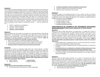 7
Situación 46
Ivan es docente de Historia, Geografía y Economía, enterdado de las noticias y el contexto que
se está viviendo actualmente en Medio Oriente, se propone desarrollar este tema iniciada las
clases mediante la estrategia del Video Foro: “Guerra EE. UU, ISRAEL VS. IRAN, RUSIA, CHINA,
pues sabe que en el nivel secundaria se debe profundizar los procesos de pensamiento de
nivel superior por ello pretende que los estudiantes organicen información sobre la guerra en
medio oriente, identificando los principales líderes que están tras el control de los pozos
petroleros y finalmente juzguen el accionar de Estados Unidos y la Unión Soviética ante la
guerra del medio oriente. Es evidente que este proceso de desarrollo del pensamiento se da a
través de procesos como el de la inducción. , deducción; el análisis y síntesis en función de
que los estudiantes puedan elaborar un pensamiento de tipo……….. pues se evidencia que
son………………………..
a. Práctico – pragmáticos e investigadores
b. Concreto – activos y expresivos
c. Operativo – teorícos y prácticos
d. Abstracto – críticos y reflexivos
Situación 47
Mayra, estudiante del cuarto grado de secundaria de la Institución Educativa “JOSE CARLOS
MARIATEGUI” de Pomacochas, se ha percatado que la laguna lleva el mismo nombre del
pueblo se está contaminando. A partir de esta observación ella pretende que todos sus
compañeros de estudios reflexionen y desarrollen su conciencia ambiental. Según las
características de los estudiantes de este grado, se espera que Mayra:
a. Narre a sus compañeros “La leyenda de la laguna de Pomacochas”.
b. Informe sobre las causas de la contaminación de la laguna de Pomacochas.
c. Instruya sobre prácticas de reciclado de residuos sólidos en Pomacochas.
d. Argumente sobre la necesidad de preservar la laguna de Pomacochas.
Situación 48
A la vez que el intelecto va cambiando, Piaget afirma que el factor afectivo se modifica
sustancialmente pues se desarrolla principalmente el respeto y la voluntad que surge como
reguladora de la energía tomando en cuenta cierta jerarquía de valores. Así el niño (a) se
interesa por la existencia de reglas que definan sus actividades, las respeta y hace respetar, si
alguien viola una ley, está cometinedo una injusticia y por lo tanto se merece una sanción. A
partir de los postulados de Decroly, quien aplicó el juego para facilitar el aprendizaje y
Freinet quien lo promovió como método de enseñanza lúdico, Piaget señala que el docente
dadas estas características, deberá proponer:
A. Juegos simbólicos C. Juegos de reglas
B. Juegos de ejercicio D. Juegos socializados
Situación 49
El juego estimula el desarrollo cognitivo del niño porque:
A. El niño ejercita todos los músculos de su cuerpo cuando juega.
B. Le permite comprender su entorno y desarrollar su pensamiento.
C. Favorece la expresión de sus sentimientos y emociones.
D. Aprender y poner en práctica los roles sociales.
Situación 50
Para Piaget el juego es una actividad que tiene su fin en sí mismo. En ella no se trata de
conseguir objetivos ajenos; el propio juego debe ser un placer para el niño. El juego es natural
y espontáneo. Para el niño implica una liberación de los conflictos. El juego desarrolla la
inteligencia integral del niño, y lo clasifica en:
A. Funcional, de ejercicio y creativo
B. De reglas, Creativo, y motor
C. De reglas, Simbólico y creativo
D. De ejercicio, Simbólico y de reglas
CARACTERÍSTICAS DEL DESARROLLO DEL PENSAMIENTO ADOLESCENTE
SEGÚN DAVID ELKID: El Egocentrismo adolescente y la Fábula Personal
Situación 51
Beyker de 15 años de edad, pide permiso a sus padres para ir, el sábado por la noche, al
cumpleaños de la chica que le gusta. Sus padre le dijeron que podía ir, pero solo de 10 pm
hasta las 12 de la medianoche, sin embargo él les dijo era muy poco tiempo y que le
permitieran quedarse, al menos, 3 horas más, pero sus padres se negaron. Esto provocó que
Beyker, se molestara y comenzó a elevar el tono de la voz, y dijo: ”siempre es lo mismo, nunca
me dejan hacer lo que yo quiero, ustedes no me comprenden, nunca lo hacen”. Según la
teoría de David Elkind, ¿qué podemos apreciar en dicha situación, a partir de lo que dijo el
adolescente?
A. Se está produciendo un razonamiento moral a un nivel convencional, pues se discute
sobre las normas establecidas al interior de la familia
B. El adolescente muestra un egocentrismo que no le permite ponerse en la posición de
los demás
C. En el egocentrismo de un adolescente se desarrolla la fábula personal que lo hace
sentirse incomprendido por los demás y que su vida solo la entiende él mismo.
D. La audiencia imaginaria es propia del egocentrismo adolescente, quien considera que
es el centro del todo y que los demás están pendientes de lo que haga, aunque se
siente incomprendido
Situación 52
Coty de 15 años de edad, decide encerrarse en su cuarto y se encuentra muy triste y
deprimida porque terminó recientemente con su enamorado, su madre insistía en que le
habrá la puerta para conversar y le dijo de que salga rápido de la habitación, pero Coti no
hacía caso a los llamados de su madre y afirmaba que en su casa nadie la comprende, nadie
puede entender cómo se sentía por la situación mencionada. Este caso demuestra la teoría
de un autor, específicamente en uno de sus fundamentos, nos referimos a:
A. Razonamiento moral de Kohlberg: Nivel Post Convencional
B. Desarrollo Moral de Piaget: Autonomía
 