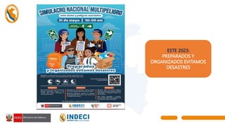 ESTE 2023:
PREPARADOS Y
ORGANIZADOS EVITAMOS
DESASTRES
 