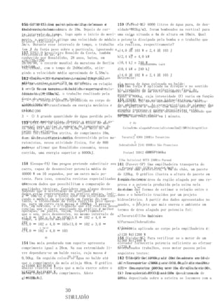 O motor utilizará partícula de 2kg efetuar é
151 (UFSM-RS) Uma maior potencia ao de massa o      159 (Fafeod-MG) 6000 litros de água pura, de den-
                                                          F (N)

traba-
lho correspondente ao:
abandonada de uma altura de 10m. Depois de cer-     sidade100103kg/m3, foram bombeados na vertical para
to intervalo de tempo, logo após o início do movi- uma caixa situada a 4m de altura em 10min. Qual
a)teste IIIc)teste I                                        80
mento, a partícula atinge uma velocidade de módulo a potencia dissipada pela bomba e o trabalho que
b)teste IId)teste IV                                        60
3m/s. Durante esse intervalo de tempo, o trabalho ela realizou, respectivamente?
(em J) da força peso sobre a partícula, ignorando a a)4,0 浈 103 W e 2,4 浈 103 J
                                                            40
157 (UFG) O do ar, é: Ronaldo da Costa, também
resistencia brasileiro                                      20
conhecido por Ronaldinho, 28 anos, bateu, em        b)2,4 kJ e 4,0 kW
a)6c)20e)200
20/09/98, o recorde mundial da maratona de Berlim c)0,4 kJ e 240 W102030405060x (cm)0
b)9d)60
(42,195km), com o tempo de 2h06min05s, atin-        d)0,4 kW e 240 kJ
gindo a velocidade média aproximada de 5,58m/s.
                                                    e)4,0 浈 102 W e 2,4 浈 103 J
Em (Unifor-CE) Um menino de massa 20kg (C)
152relação a essa maratona, assinale com desceas    Determine:
afir- escorregador de 3,0m erradas: em relação a)a massa de água colocada no balde;
mativas certas e com (E) as de altura
por um
                                                    160 Uma força é aplicada na direção e no sentido
à areia de um tanque, na base do escorregador.
1 – () Nessa maratona Ronaldinho superou a velo- b)o trabalho da força-elástica ao final do
                                                    do movimento de um certo automóvel de massa
cidade de ⚰ 10m/s2,
Adotando g20,00km/h. o trabalho realizado pela      processo.
                                                    igual a 800kg, cuja intensidade (F) varia em função
força() Amenino vale, em joules:
2 – do energia química produzida no corpo do        155posição Muitas usinas hidroelétricas estão
                                                    da (ENEM) (S) deste automóvel, conforme mostra-
maratonista é                                       do situa-
a)600c)300e)60transformada em energia mecânica e dasno gráfico a seguir. Com base neste gráfico, das
                                                        em barragens. As características de algumas de-
calor.
b)400d)200                                          grandes represas e usinasdesenvolvida,estão
                                                    termine a potencia média brasileiras sabendo que
3 – () A grande quantidade de água perdida pelo apresen- quadro abaixo. 1 minuto.
                                                    tadas no
                                                    os 20m são realizados em
corpo dos maratonistas, durante um percurso, mas-
153 (PUCC-SP) Um operário leva o bloco de é es-             F (N)
sencial parauma alturaaumento dapor meio de um
sa 50kg até evitar o de 6,0m, temperatura do           UsinaÁrea alagadaPotenciaSistema(km2)(MW)hidrográfico
                                                                6
corpo dos atletas. atrito, de comprimento 10m,
plano inclinado sem                                            4
4 – () Se aapotenciaabaixo.desenvolvida pelos ma-
como mostra   figura média                          Tucuruí2 4304 240Rio Tocantins
ratonistas, nessa atividade física, for de 800              2
                                                  Sobradinho4 2141 050Rio São Francisco
watts, afirmar que Ronaldinho consumiu, nessa
pode-se
corrida, uma energia superior a 6000kJ.                             5101520S (m)0
                                                     Itaipu1 35012 600Rio Paraná

                                                      Ilha Solteira1 0773 230Rio Paraná
158 (Cesupa-PA) Uma pessoa pretende substituir seu 161 (Fuvest-SP) Uma empilhadeira transporta do
                       m
carro, capaz de desenvolver potencia média de         Furnas1 4501 312Rio Grande6,0m10
                                                   chão até uma prateleira, a 6m do chão, um pacote
40000 W em 10 segundos, por um outro mais po-      de 120kg. O gráfico ilustra a altura do pacote em
tente. Para isso, consulta revistas especializadas função do tempo:área da região alagada por uma re-
                                                   A razão entre a
que
oferecem dados que possibilitam a comparação de    presa e a potencia produzida pela usina nela
qualidades técnicas. Considere que alguns desses instala- h (m) formas de estimar a relação entre o
                                                   da é uma das
Sabendo que a aceleração da gravidade é                        6,0
dados estão representados no gráfico abaixo, indi- dano e o benefício trazidos por um projeto
g ⚰ 10m/s2 e que o bloco sobe com velocidade cons-
cando o módulo da velocidade em função do tem-
tante, a intensidade da força exercida pelo operá- hidroelétrico. A partir dos dados apresentados no
                                                               3,0
po, para um carro cuja massa é 1000kg. A pessoa
rio, em newtons, e o trabalho que ele realiza nessaquadro, o projeto que mais onerou o ambiente em
conclui que o carro analisado no gráfico é melhor termos de área alagada por potencia foi:
operação, em joules, valem, respectivamente:
que o seu, pois desenvolve, no mesmo intervalo de a)Tucuruíd)Ilha Solteira
                                                                      1020t (s)0
a)5,0 ⚰ 102 e 5,0 média de:
tempo, a potencia ⚰ 103d)3,0 ⚰ 102 e 4,0 ⚰
103                                                b)Furnase)Sobradinho
b)5,0 ⚰ 102 e 4,0 ⚰ 103e)3,0 ⚰ 102 e 3,0 ⚰
103       v (m/s)                                  c)Itaipu
                                                   A potencia aplicada ao corpo pela empilhadeira é:
c)4,0 ⚰ 102 e 4,0 ⚰ 103
                                                   a)120 Wd)1200 W
              30                                   156 (Uniube-MG) Para verificar se o motor de um
                                                   b)360 We)2400 W
154 Uma mola pendurada num suporte apresenta       elevador forneceria potencia suficiente ao efetuar
comprimento igual a 20cm. Na sua extremidade li- c)720 W
                                                   determinados trabalhos, esse motor passou pelos
vre dependura-se um balde vazio, cuja massa é      seguintes testes:
                         10t (s)0
0,50kg. Em seguida coloca-se água no balde até     162 (ITA-SP) Deixa-se cair continuamente areia de
                                                    I–Transportar 1000kg até 20m de altura em 10s.
que o comprimento da mola atinja 40cm. O gráfico um reservatório a2000kg até de 3,0kg/s diretamente
                                                    II–Transportar uma taxa 10m de altura em 20s.
a)41000 Wd)46200 W
abaixo ilustra a força que a mola exerce sobre o sobre uma esteira →
                                                   III– Transportar que se move 15m direção horizon-
                                                                          3000kg até na de altura em 30s.
b)42500 We)48400seu comprimento. Adote
bal- função do
de em             W                                tal com velocidade . V
                                                   IV–Transportar 4000kg até 30m de altura em de
                                                                              Considere que a camada
g ⚰ 10m/s2.
c)45000 W                                          areia
                                                   100s. depositada sobre a esteira se locomove com a


                        30
                        SIMULADÃO
 