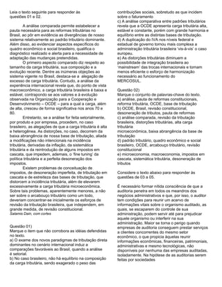 Leia o texto seguinte para responder às
questões 01 e 02.
A análise comparada permite estabelecer a
pauta necessária para ...