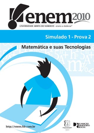 Simulado 1 - Prova 2

Matemática e suas Tecnologias
 