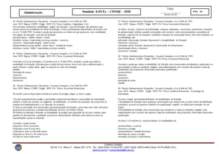 Visto:
__________________
Diretor do IIC
CURSO CIDADE
SCLN 113 - Bloco C - Salas 207 / 210 - Tel.: 3340-0433 / 4102-6781 / 3201-0432 / 9975-4464 (Vivo) / 8175-4509 (Tim)
www.iic.pro.br / cursocidade@iic.pro.br
Simulado EsFCEx – CFO/QC –2020 PÁG - 10
Administração
44 Direito Administrativo Disciplina - Assunto Licitações e Lei 8.666 de 1993.
Ano: 2019 Banca: CESPE Órgão: MPC-PA Prova:Analista - Engenharia Civil
Nos certames licitatórios, modalidade, regime de execução e tipo de licitação são elementos que
devem constar do preâmbulo do edital de licitação e estar perfeitamente identificados de acordo com
a Lei n.º 8.666/1993. Assinale a opção que apresenta, na ordem em que aparecem, uma modalidade,
um regime de execução e um tipo de licitação.
a)concorrência / melhor técnica / tarefa
b)melhor técnica / empreitada por preço unitário / concurso
c)convite / empreitada integral / menor preço
d)empreitada por preço global / maior lance / tomada de preços
e)técnica e preço / leilão / empreitada por preço unitário
45 Direito Administrativo Disciplina - Assunto Licitações e Lei 8.666 de 1993.
Ano: 2019 Banca: CESPE Órgão: MPC-PA Prova:AssistenteMinisterial
Com base na Lei de Licitações e Contratos (Lei n.º 8.666/1993), assinale a opção que indica a
modalidade de licitação utilizada para a venda de bens móveis inservíveis para a administração a
quem oferecer o maior lance, igual ou superior ao valor da avaliação.
a)leilão
b)tomada de preços
c)convite
d)concorrência
e)concurso
46 Direito Administrativo Disciplina - Assunto Licitações e Lei 8.666 de 1993.
Ano: 2019 Banca: CESPE Órgão: MPC-PA Prova: AssistenteMinisterial
De acordo com as disposições normativas acerca do pregão, julgue os itens a seguir.
I Na fase preparatóriado pregão, a autoridade competentejustificará a necessidade de contratação,
definirá o objeto do certame, as exigências de habilitação, os critérios de aceitação das propostas, as
sanções por inadimplemento e as cláusulas do contrato.
II Após a convocação dos interessados paraparticipação da licitação, estes terão cinco dias úteis para
apresentar as propostas, contados dapublicação do aviso em Diário Oficial.
III Poderá ser adotada a licitação na modalidade de pregão para aquisição de serviços comuns cujos
padrões de desempenho e qualidade possamser objetivamente definidos pelo edital por meio de
especificações usuais no mercado.
Assinale a opção correta.
a)Apenas o item I estácerto.
b)Apenas o item II está certo.
c)Apenas os itens I e III estão certos.
d)Apenas os itens II e III estão certos.
e)Todos os itens estão certos.
47 Direito Administrativo Disciplina - Assunto Licitações e Lei 8.666 de 1993.
Ano: 2019 Banca: CESPE Órgão: MPC-PA Prova:AssistenteMinisterial
As obras, serviços, inclusive de publicidade, compras, alienações, concessões, permissões e locações
da administração pública, quando contratadas com terceiros, serão necessariamente precedidas de
licitação, todavia a lei de licitações estabelece situações de contratação direta. Para estas situações, as
possibilidades são:
a)licitação dispensada, licitação dispensável e inexigibilidade de licitação.
b)convite e concurso.
c)licitação direta, licitação dispensável e autorização de fornecimento.
d)contratação direta e concurso.
e)concurso e doação.
48 Direito Administrativo Disciplina - Assunto Licitações e Lei 8.666 de 1993.
Ano: 2019 Banca: CESPE Órgão: MPC-PA Prova:AssistenteMinisterial
Assinale a opção que indica a modalidade de licitação entre interessados devidamente cadastrados ou
que atendam a todas as condições exigidas paracadastramento até o terceiro dia anterior à data do
recebimento das propostas, observadaa necessária qualificação.
a)concorrência
b)convite
c)concurso
d)tomada de preço
e)leilão
49 Direito Administrativo Disciplina - Assunto Licitações e Lei 8.666 de 1993.
Ano: 2019 Banca: CESPE Órgão: MPC-PA Prova: Analista Ministerial - Tecnologia da
Informação
Os itens a seguir apresentamdefinições de modalidades de licitação.
I Modalidade de licitação entre quaisquer interessados que comprovem, na fase inicial de habilitação
preliminar, possuir os requisitos mínimos de qualificação exigidos no edital para execução de seu
objeto.
II Modalidade de licitação entre interessados que atenderem a todas as condições exigidas para
cadastramento até o terceiro dia anterior à data do recebimento das propostas, observadaa necessária
qualificação.
Os itens I e II referem-se, respectivamente, às modalidades de
a)concorrência e convite.
b)convite e pregão.
c)concorrência e tomada de preços.
d)tomada de preços e pregão.
e)tomada de preços e concorrência.
 