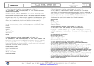 Visto:
__________________
Diretor do IIC
CURSO CIDADE
SCLN 113 - Bloco C - Salas 207 / 210 - Tel.: 3340-0433 / 4102-6781 / 3201-0432 / 9975-4464 (Vivo) / 8175-4509 (Tim)
www.iic.pro.br / cursocidade@iic.pro.br
Simulado EsFCEx – CFO/QC –2020 PÁG - 12
Administração
55 Direito Administrativo Disciplina - Assunto Licitações e Lei 8.666 de 1993.
Ano: 2019 Banca: FGV Órgão: Prefeitura de Salvador – BA Prova: Especialista em Políticas
Públicas e Gestão Governamental
A Prefeitura de Salvador publica um edital de licitação para a renovação da pinturado elevador
Lacerda, renomado ponto turístico da cidade, no valor de 100 mil reais, que deverá ser realizada no
prazo de 45 dias.De acordo com as regras previstas no edital, poderão participar da licitação apenas
aqueles que estiverem cadastrados ou atenderem às condições de cadastramento até o terceiro dia
anterior à data do recebimento das propostas, sendo observada a necessária qualificação.
Com base no exposto nas regras do edital, assinale aopção que indica a modalidade de licitação
escolhida.
a)Concurso
b)Convite
c)Tomada de Preços.
d)Concorrência
e)Pregão
56 Direito Administrativo Disciplina - Assunto Licitações e Lei 8.666 de 1993.
Ano: 2019 Banca: FGV Órgão: Prefeitura de Salvador – BA Prova: Analista - Engenharia Civil
Comprovada a respectiva necessidade ou utilidade, deseja-se alienar um imóvel que foi adquirido
pela Administração Pública por meio de procedimento judicial.Segundo a Lei nº 8.666/93 e
alterações, assinale a opção que indica as modalidades de licitação que devem ser conduzidas pela
Administração Pública paraa alienação do referido bem.
a)Tomada de preço ou pregão.
b)Convite ou tomada de preço.
c)Leilão ou sorteio.
d)Doação ou concorrência.
e)Concorrência ou leilão.
57 Direito Administrativo Disciplina - Assunto Licitações e Lei 8.666 de 1993.
Ano: 2019 Banca: FGV Órgão: Prefeitura de Salvador – BA Prova: Fiscal - Nível Superior
Após a aquisição dos novos computadores, realizada no decorrer de um processo de modernização, os
antigos equipamentos se tornaram inservíveis paraa Prefeitura de Salvador, levando-a a se desfazer
desses bens. Após verificar que os itens valiam R$ 350 mil, a Prefeitura decidiu vendê-los.
Assinale a opção que indica o processo adequado para a venda dos computadores.
a)Contrato verbal.
b)Leilão.
c)Audiência pública.
d)Tomada de preços.
e)Dação em pagamento.
58 Direito Administrativo Disciplina - Assunto Licitações e Lei 8.666 de 1993.
Ano: 2019 Banca: VUNESP Órgão: IPREMM – SP Prova: Procurador Jurídico
Considerando as modalidades de licitação da Lei n° 8.666/93, assinale a alternativa que contempla as
modalidades as quais podem ser utilizadas (I) como alternativa ao convite e (II) em qualquer tipo de
licitação.
a)(I) tomada de preços e (II) concorrência.
b)(I) concorrência e (II) leilão.
c)(I) leilão e (II) tomada de preços.
d)(I) concurso e (II) concorrência.
e)(I) concorrência e (II) tomada de preços.
59 Direito Administrativo Disciplina - Assunto Licitações e Lei 8.666 de 1993.
Ano: 2019 Banca: IDIB Órgão: Câmara de Petrolina – PE Prova: Agente Administrativo
Sobre a habilitação nas licitações, assinale a alternativa correta:
a)Nas licitações para fornecimento de bens, a comprovação de aptidão, quando for o caso, será feita
através de atestados fornecidos por pessoajurídica de direito público ou privado.
b)A documentação relativa à qualificação econômico-financeira limitar-se-á à comprovação de
aptidão para desempenho de atividade pertinentee compatível em características, quantidades e
prazos com o objeto da licitação, e indicação das instalações e do aparelhamento e do pessoal técnico
adequados e disponíveis paraa realização do objeto da licitação, bem como da qualificação de cada
um dos membros da equipe técnica que se responsabilizará pelos trabalhos.
c)A Administração Pública poderáexigir comprovação de atividade ou de aptidão com limitações de
tempo ou de época ou ainda em locais específicos, que inibam a participação na licitação.
d)A documentação relativa à habilitação jurídica limitar-se-á à certidão negativa de falência ou
concordata expedida pelo distribuidor da sede da pessoajurídica, ou de execução patrimonial,
expedida no domicílio da pessoafísica.
 