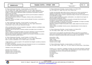 Visto:
__________________
Diretor do IIC
CURSO CIDADE
SCLN 113 - Bloco C - Salas 207 / 210 - Tel.: 3340-0433 / 4102-6781 / 3201-0432 / 9975-4464 (Vivo) / 8175-4509 (Tim)
www.iic.pro.br / cursocidade@iic.pro.br
Simulado EsFCEx – CFO/QC –2020 PÁG - 13
Administração
60 Direito Administrativo Disciplina - Assunto Licitações e Lei 8.666 de 1993.
Ano: 2019 Banca: IDIB Órgão: Câmara de Petrolina – PE Prova: Agente Administrativo
Acerca das licitações com participação de empresas em consórcio, assinale a alternativa incorreta:
a)Exige-se a comprovação do compromisso público ou particular de constituição de consórcio,
subscrito pelos consorciados.
b)Haverá a indicação da empresa responsável pelo consórcio que deverá atender às condições de
liderança, obrigatoriamente fixadas no edital.
c)No consórcio de empresas brasileiras e estrangeiras a liderança caberá, preferencialmente, à
empresa estrangeira.
d)O licitante vencedor fica obrigado a promover, antes da celebração do contrato, a constituição e o
registro do consórcio.
61 Direito Administrativo Disciplina - Assunto Licitações e Lei 8.666 de 1993.
Ano: 2019 Banca: IDIB Órgão: Câmara de Petrolina – PE Prova: Agente Administrativo
Assinale abaixo o único caso em que é dispensável a licitação:
a)Para contratação de obras e serviços de engenharia relacionadas a melhorias na mobilidade urbana
ou ampliação de infraestruturalogística.
b)Quando a União tiver que intervir no domínio econômico para regular preços ou normalizar o
abastecimento.
c)Para contratação de profissional de qualquer setor artístico, diretamente ou através de empresário
exclusivo, desde que consagrado pela crítica especializada ou pela opinião pública.
d)Na aquisição de materiais, equipamentos, ou gêneros que só possamser fornecidos por produtor,
empresa ou representantecomercial exclusivo.
62 Direito Administrativo Disciplina - Assunto Licitações e Lei 8.666 de 1993.
Ano: 2019 Banca: IDIB Órgão: Câmara de Petrolina – PE Prova: Agente Administrativo
Sobre os conceitos estabelecidos na Lei nº 8.666/93, analise os itens abaixo:
I. Seguro-Garantia é o seguro que garante o fiel cumprimento das obrigações assumidas por empresas
em licitações e contratos.
II. Compra é toda aquisição remunerada de bens para fornecimento de uma só vez ou parceladamente.
III. Alienação é toda transferência de domínio de bens a terceiros.
Analisados os itens, pode-seafirmar que:
a)Apenas o item I estácorreto.
b)Apenas os itens I e II estão corretos.
c)Apenas os itens II e III estão corretos.
d)Todos os itens estão corretos.
63 Direito Administrativo Disciplina - Assunto Licitações e Lei 8.666 de 1993.
Ano: 2019 Banca: FCC Órgão: SEFAZ-BA Prova: Auditor Fiscal
Considere que determinado órgão público necessite contratar serviços técnicos especializados de
engenharia paraelaboração de um projeto arquitetônico inovador para a construção de um
equipamento público voltado a concertos e espetáculos de dança. De acordo com as disposições da
Lei nº 8.666/1993, tal situação
a)permite a seleção de profissionais mediante credenciamento, com a adoção de ata de registro de
preços precedida de qualificação técnica.
b)constituihipótesede dispensade licitação, autorizando a contratação direta de profissional,
pessoalmente, ou por intermédio de empresário exclusivo.
c)configura inviabilidade de competição caracterizadora de inexigibilidade de licitação, prescindida
da comprovação da notória especialização do contratado.
d)determina a adoção de licitação do tipo melhor técnica, vedada a adoção do tipo menor preço ou
técnica e preço.
e)enseja a adoção da modalidade licitatória concurso, independentemente do valor estimado da
contratação.
64 Direito Administrativo Disciplina - Assunto Licitações e Lei 8.666 de 1993.
Ano: 2019 Banca: CESPE Órgão: TJ-SC Prova: Juiz de Direito
Um bem imóvel, que foi adquirido pela administração pública em decorrência de procedimento
judicial, deverá ser alienado.Nessa situação, à luz da Lei n.º 8.666/1993, as modalidades de licitação
que podem ser adotadas pela administração pública paraalienação do referido bem são
a)concorrência e leilão.
b)concorrência e convite.
c)leilão e pregão.
d)convite e tomada de preço.
e)tomada de preço e pregão.
65 Direito Administrativo Disciplina - Assunto Licitações e Lei 8.666 de 1993.
Ano: 2019 Banca: CESPE Órgão: CGE – CE Prova: Auditor de Controle Interno - Obras Públicas
Conforme a Lei n.º 8.666/1993, a modalidade de licitação entre interessados devidamente cadastrados
ou que atenderem a todas as condições exigidas para cadastramento até o terceiro dia anterior à data
do recebimento das propostas, observadaa necessária qualificação, é
a)a concorrência.
b)a tomada de preços.
c)o convite.
d)o leilão.
e)o pregão.
 