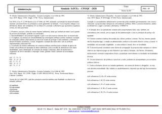 Visto:
__________________
Diretor do IIC
CURSO CIDADE
SCLN 113 - Bloco C - Salas 207 / 210 - Tel.: 3340-0433 / 4102-6781 / 3201-0432 / 9975-4464 (Vivo) / 8175-4509 (Tim)
www.iic.pro.br / cursocidade@iic.pro.br
Simulado EsFCEx – CFO/QC –2020 PÁG - 15
Administração
70 Direito Administrativo Disciplina - Assunto Licitações e Lei 8.666 de 1993.
Ano: 2019 Banca: UFSC Órgão: UFSC Prova: Administrador
Em 2010, a Lei nº 12.349 alterou a Lei nº 8.666, de 1993, incluindo a promoção do desenvolvimento
nacional sustentávelentre os princípios a serem garantidos na licitação. A esse respeito, indique se as
afirmativas abaixo são verdadeiras (V) ou falsas (F) e assinale a alternativa que apresentaa sequência
correta, de cima para baixo.
( ) Produtos, serviços e obras de menor impacto ambiental, ainda que tenham um maior custo quando
do processo de licitação, poderão ser contratados.
( ) Sustentabilidade é um princípio segundo o qual o uso dos recursos naturais deve ser incentivado.
( ) A exigência de critérios de sustentabilidade nas contratações públicas confere coerência à atuação
do comprador público relativamente ao dever do Estado de proteger o meio ambiente e fomentar o
desenvolvimento econômico e social, integrando a atuação das áreas-meio com as políticas
implementadas pelas áreas-fim.
( ) A inclusão de critérios ambientais em compras públicas contribui para a redução de gastos do
Estado com políticas de reparação de danos ambientais, para a escolha de alternativas com maior
durabilidade, para a diminuição do consumo de energia e materiais, além de incentivarm o
surgimento de novos mercados e empregos verdes, gerando renda e aumento de arrecadação
tributária.
a)V – F – V – V
b)V – V – V – V
c)F – F – V – V
d)V – V – F – F
e)F – V – F – F
71 Direito Administrativo Disciplina - Assunto Licitações e Lei 8.666 de 1993.
Ano: 2019 Banca: NC-UFPR Órgão: ITAIPU BINACIONAL Prova: Profissional Básico -
Ciências Contábeis
Acerca da Lei 8.666/1993, qual dos princípios constituitambém uma finalidade ou objetivo da
licitação pública?
a)Legalidade.
b)Legitimidade.
c)Isonomia
d)Publicidade.
e)Moralidade.
72 Direito Administrativo Disciplina - Assunto Licitações e Lei 8.666 de 1993.
Ano: 2019 Banca: IF-MSÓrgão: IF-MS Prova: Administrador
Licitação é o procedimento administrativo promovido pelas entidades governamentais com vistas a
selecionar a propostamais vantajosa às conveniências públicas. Sobre o processo licitatório, analise
as afirmativas a seguir e assinale a alternativa CORRETA.
I. A licitação deve ser pautadanão somente pelo comportamento lícito, mas, também, em
consonância com a moral, com as regras da boa administração e com os princípios de justiça e de
equidade.
II. O direito condena condutas dissociadas dos valores jurídicos e morais. Por isso, mesmo quando
não há disciplina legal, é vedado ao administrador conduzir-se de modo ofensivo à ética e à moral. A
moralidade está associada à legalidade: se uma conduta é imoral, deve ser invalidada.
III. É inconstitucional considerar como fatores de averiguação da propostamais vantajosa os valores
relativos aos impostos pagos ao ente federativo que realiza a licitação; tais fatores, obviamente,
desfavorecem eventuais competidores locais e prejudicam sensivelmente os instalados em localidades
diversas.
IV. Os atos licitatórios são públicos e acessíveis a todos, podendo ser acompanhados por servidores
públicos efetivos.
V. Todos os licitantes devem ser tratados igualmente, em termos de direitos e obrigações, ou seja,
com absoluta neutralidade. São vedados os apadrinhamentos, impondo que não haja favorecimentos
pessoais.
a)As afirmativas II, III e IV estão corretas.
b)As afirmativas I, III, IV estão corretas.
c)As afirmativas I, IV e V estão corretas.
d)As afirmativas I, II, III e V estão corretas.
e)As afirmativas I, III, IV e V estão corretas.
 