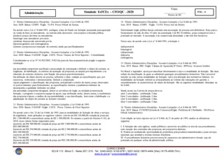 Visto:
__________________
Diretor do IIC
CURSO CIDADE
SCLN 113 - Bloco C - Salas 207 / 210 - Tel.: 3340-0433 / 4102-6781 / 3201-0432 / 9975-4464 (Vivo) / 8175-4509 (Tim)
www.iic.pro.br / cursocidade@iic.pro.br
Simulado EsFCEx – CFO/QC –2020 PÁG - 4
Administração
11 Direito Administrativo Disciplina - Assunto Licitações e Lei 8.666 de 1993.
Ano: 2020 Banca: CESPE Órgão: TJ-PA Prova:Oficial de Justiça
De acordo com a Lei n.º 8.666/1993, configura crime de fraude em licitação instaurada paraaquisição
ou venda de bens ou mercadorias, ou contrato dela decorrente, com prejuízo à fazenda pública,
a)reduzir preços dos bens ou mercadorias.
b)entregar uma mercadoria por outra.
c)ordenar despesanão autorizada por lei.
d)prestar garantia sem contragarantia.
e)onerar a propostaou a execução do contrato, ainda que justificadamente.
12 Direito Administrativo Disciplina - Assunto Licitações e Lei 8.666 de 1993.
Ano: 2020 Banca: FADESP Órgão: UEPA Prova: Técnico de Nível Superior – Contabilidade
Considerando-se a Lei Nº 10.502/2002, NÃO faz parteda fase preparatóriado pregão a seguinte
orientação:
a)a autoridade competente justificará a necessidade de contratação e definirá o objeto do certame, as
exigências de habilitação, os critérios de aceitação de propostas, as sanções por impedimento e as
cláusulas do contrato, inclusive com fixação dos prazos parafornecimento.
b)a definição do objeto deverá ser precisa, suficiente e clara, vedadas as especificações que, por
excessivas, irrelevantes e desnecessárias, limitem a competição.
c)para julgamento e classificação das propostas, seráadotado o critério de menor preço, observados
os prazos máximos para fornecimento, as especificações técnicas e parâmetros mínimos de
desempenho e qualidade definidos no edital.
d)a autoridade competentedesignará, dentre os servidores do órgão ou entidade promotorada
licitação, o pregoeiro e respectiva equipe de apoio, cuja atribuição inclui, dentre outras, o recebimento
das propostas elances, a análise de sua aceitabilidade e sua classificação, bem como a habilitação e a
adjudicação do objeto do certame ao licitante vencedor.
13 Direito Administrativo Disciplina - Assunto Licitações e Lei 8.666 de 1993.
Ano: 2020 Banca: FADESP Órgão: UEPA Prova: Técnico de Nível Superior
De acordo com o Art. 23 da Lei 8.666, de 1993, para as modalidades de licitação de obras e serviços
de engenharia, eram aplicados os seguintes valores: convite até R$ 150.000,00, tomada de preço até
R$ 1.500.000,00 e concorrência acima de R$ 1.500.000,00. No entanto, a partir do Decreto 9.142, de
2018, esses valores foram reajustados para:
a)convite até R$ 300.000,00, tomada de preço até R$ 3.000.000,00 e concorrência acima de
R$3.000.000,00.
b)convite até R$ 250.000,00, tomada de preço até R$ 2.500.000,00 e concorrência acima de
R$2.500.000,00.
c)convite até R$ 275.000,00, tomada de preço até R$ 2.750.000,00 e concorrência acima de
R$2.750.000,00.
d)convite até R$ 330.000,00, tomada de preço até R$3.300.000,00 e concorrência acima de
R$3.300.000,00.
14 Direito Administrativo Disciplina - Assunto Licitações e Lei 8.666 de 1993.
Ano: 2019 Banca: CESPE Órgão: TJ-PA Prova:Juiz de Direito
Determinado órgão público deseja contratar uma associação de pessoas com deficiência física para o
fornecimento de mão de obra. O valor da contratação é de R$ 10 milhões, preço compatível com o
praticado no mercado. A associação é de comprovada idoneidade e não tem fins lucrativos.
Nesse caso, de acordo com a Lei n.º 8.666/1993, a licitação é
a)dispensável.
b)inexigível.
c)dispensada.
d)deserta.
e)obrigatória.
15 Direito Administrativo Disciplina - Assunto Licitações e Lei 8.666 de 1993.
Ano: 2019 Banca: JBO Órgão: Câmara de Aparecida D' Oeste - SPProva: Assessor Jurídico
No Brasil, o legislador optou por classificar distintamenteo tipo e a modalidade de licitação. São duas
ordens de classificação às quais se submetem quaisquer procedimentos licitatórios. Não é possível
mesclar ou criar outras modalidades de licitação, salvo por alteração dos normativos federais. As
modalidades da licitação referem-se principalmente ao volume das transações em questão, e
secundariamente às características do objeto da licitação. São as seguintes modalidades elencadas na
lei 8.666:
Sendo assim, no Convite de preços deve-se:
a)ter 2 convidados - publicação 5 dias
b)ter 3 convidados - publicação 5 dias
c)ter 4 convidados - publicação 5 dias
d)ter 5 convidados - publicação 5 dias
16 Direito Administrativo Disciplina - Assunto Licitações e Lei 8.666 de 1993.
Ano: 2019 Banca: FUNDEP (Gestão de Concursos)Órgão: Prefeitura de Uberlândia - MGProva:
Oficial Administrativo
Com relação ao texto exposto na Lei nº 8.666, de 21 de junho de 1993, analise as afirmativas
seguintes.
I. A licitação não será sigilosa, sendo públicos e acessíveis ao público os atos de seu procedimento,
com exceção dos conteúdos das propostas, atéarespectiva abertura.
II. Poderá ser estabelecida oportunidadede preferência paraprodutos manufaturados e para serviços
nacionais que atendam a normas técnicas brasileiras.
III. O procedimento licitatório previsto nessa lei caracteriza ato administrativo formal, seja ele
praticado em qualquer esfera da administração pública.
 