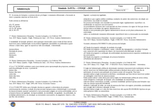 Visto:
__________________
Diretor do IIC
CURSO CIDADE
SCLN 113 - Bloco C - Salas 207 / 210 - Tel.: 3340-0433 / 4102-6781 / 3201-0432 / 9975-4464 (Vivo) / 8175-4509 (Tim)
www.iic.pro.br / cursocidade@iic.pro.br
Simulado EsFCEx – CFO/QC –2020 PÁG - 5
Administração
IV. As normas de licitações e contratos devem privilegiar o tratamento diferenciado e favorecido às
micro e pequenas empresas na forma da lei.
Estão corretas as afirmativas
a)I e IV, apenas.
b)II e III, apenas.
c)I, II e III, apenas.
d)I, II, III e IV.
17 Direito Administrativo Disciplina - Assunto Licitações e Lei 8.666 de 1993.
Ano: 2019 Banca: Quadrix Órgão: Prefeitura de Jataí – GO Prova: Analista Administrativo
A modalidade de licitação aplicável, entre quaisquer interessados, para a venda de bens móveis
inservíveis para a Administração ou de produtos legalmente apreendidos ou penhorados a quem
oferecer o maior lance, igual ou superior ao valor da avaliação, é denominada
a)concorrência.
b)tomada de preços.
c)convite.
d)concurso.
e)leilão.
18 Direito Administrativo Disciplina - Assunto Licitações e Lei 8.666 de 1993.
Ano: 2019 Banca: Quadrix Órgão: Prefeitura de Jataí – GO Prova: Analista Administrativo
A Lei n.º 10.520/2002 estabelece como prazo mínimo paraa apresentação das propostas, contado a
partir da publicação do aviso, o período de
a)cinco dias.
b)cinco dias úteis.
c)oito dias.
d)oito dias úteis.
e)dez dias.
19 Direito Administrativo Disciplina - Assunto Licitações e Lei 8.666 de 1993.
Ano: 2019 Banca: FCC Órgão: DPE-AM Prova: AssistenteTécnico
A Lei nº 8.666/1993 define que a licitação destina-se a garantir a observância do princípio
constitucional da isonomia, a seleção da propostamais vantajosa para a Administração e a promoção
do desenvolvimento nacional sustentável, e será processadae julgada em estritaconformidade com os
princípios básicos da legalidade, da impessoalidade, da moralidade, da igualdade, da publicidade, da
probidade administrativa, da vinculação ao instrumento convocatório, do julgamento objetivo e dos
que lhes são correlatos.
Segundo o princípio da legalidade,
a)impede-se que o agente público estabeleça condições de caráter não exclusivista em relação aos
concorrentes, seu estado ou situação.
b)o processo de licitação está vinculado às prescrições legais regulamentares específicas e às
estabelecidas no respectivo ato convocatório.
c)o procedimento licitatório deve estar ajustado aos bons costumes e às regras de ética que devem
nortear todas as atividades dos agentes administrativos.
d)todos os atos praticados pelos agentes administrativos devem ser do pleno conhecimento da
coletividade.
e)deve ser estabelecido tratamento diferenciado injustificável entre os interessados na contratação.
20 Direito Administrativo Disciplina - Assunto Licitações e Lei 8.666 de 1993.
Ano: 2019 Banca: Instituto Excelência Órgão: CORE-MT Prova: AssistenteAdministrativo
Assinale a alternativa INCORRETA sobre processo de licitação:
a)É função do pregoeiro indicação do perdedor do pregão.
b)É função do pregoeiro o recebimento, exame e decisão das impugnações e consultas à licitação,
com o apoio do setor requisitante do objeto e do responsável pela elaboração do edital.
c)É função do pregoeiro a verificação da conformidade da propostacomos requisitos estabelecido no
ato convocatório.
d)É função do pregoeiro a coordenação do processo licitatório.
e)Nenhuma das alternativas.
21 Direito Administrativo Disciplina - Assunto Licitações e Lei 8.666 de 1993.
Ano: 2019 Banca: FCC Órgão: TRF - 3ª REGIÃO Prova: Analista Judiciário – Informática
O órgão da Administração pública de determinado município responsável pelo recebimento de bens
móveis inservíveis da Administração pública pretendese desfazer desse acervo para fins de
auferimento de recursos para aplicação em projetos sociais sob sua gestão. Para tanto
a)poderá realizar pregão presencial ou eletrônico, considerando que bens móveis inservíveis podem
ser catalogados como bens de naturezacomum.
b)não poderá realizar venda direta para outros órgãos da Administração pública de outras esferas,
sendo obrigatória a realização de licitação sob a modalidade de concorrência.
c)deverá realizar concorrência ou leilão, a primeira modalidade aplicável apenas para licitações cujo
valor do contrato supereR$ 650.000,00.
d)caberá a realização de leilão, em razão da natureza dos bens e do negócio pretendido, considerando
que o pregão não se destina a alienação de bens.
e)poderá realizar pregão se o valor dos bens inservíveis não superar R$ 650.000,00, hipótese em que
serão aplicáveis leilão ou concorrência.
22 Direito Administrativo Disciplina - Assunto Licitações e Lei 8.666 de 1993.
Ano: 2019 Banca: CESGRANRIO Órgão: UNIRIO Prova: Administrador
 