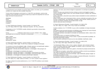 Visto:
__________________
Diretor do IIC
CURSO CIDADE
SCLN 113 - Bloco C - Salas 207 / 210 - Tel.: 3340-0433 / 4102-6781 / 3201-0432 / 9975-4464 (Vivo) / 8175-4509 (Tim)
www.iic.pro.br / cursocidade@iic.pro.br
Simulado EsFCEx – CFO/QC –2020 PÁG - 6
Administração
O responsávelpelo setor de licitações de autarquia federal organiza um certame, que foi parcialmente
concluído com o empate entre duas sociedades empresárias.
Um dos critérios de desempate, previsto pela Lei n° 8.666/1993 e suas alterações, consiste em dar
preferência a bens produzidos ou prestados por empresas que comprovem cumprimento de reserva de
cargos previstaem lei para pessoacom
a)habilidade
b)etnia
c)experiência
d) deficiência
e) carência
23 Direito Administrativo Disciplina - Assunto Licitações e Lei 8.666 de 1993.
Ano: 2019 Banca: OBJETIVA Órgão: Prefeitura de Carazinho – RS Prova: Almoxarife
Considerando-se a Lei nº 10.520/2002, assinalar a alternativa que preenche as lacunas abaixo
CORRETAMENTE:
Na fase _______________ a definição do objeto deverá ser precisa, suficiente e clara, vedadas
especificações que, por excessivas, irrelevantes ou desnecessárias, _______________ a competição.
a)final - auxiliem
b)preparatória- auxiliem
c)final - limitem
d)preparatória– limitem
24 Direito Administrativo Disciplina - Assunto Licitações e Lei 8.666 de 1993.
Ano: 2019 Banca: CESPE Órgão: TCE-RO Prova: Analista de Tecnologia da Informação
Ao contratar um serviço pela modalidade pregão, a licitação encerrou-se sem manifestação imediata e
motivada do licitante. Nessa situação, conforme a Lei n.º 10.520/2002,
a)a adjudicação é realizada pela autoridade competente, e a homologação é feita pelo gestor do
contrato.
b)a adjudicação e a homologação são realizadas pelo pregoeiro.
c)a adjudicação é realizada pelo pregoeiro e a homologação é feita pelo gestor do contrato.
d)a adjudicação é realizada pelo pregoeiro e a homologação é feita pela autoridade competente.
e)a adjudicação e a homologação são realizadas pela autoridade competente.
25 Direito Administrativo Disciplina - Assunto Licitações e Lei 8.666 de 1993.
Ano: 2019 Banca: FCC Órgão: Câmara de Fortaleza – CE Prova: Consultor Técnico Legislativo
Em relação à duração dos contratos administrativos, a Lei n° 8.666/1993 estabelece o prazo máximo
de vigência de
a)quarenta e oito meses, para contrato de aluguel de equipamentos e de utilização de programas de
informática.
b)trintae seis meses, para contratos de serviços contínuos, por meio de prorrogações por iguais e
sucessivos períodos da vigência inicial, com vistas à obtenção de preços e condições mais vantajosas
para a administração.
c)vinte e quatro meses, paraprojetos cujos produtos estejam contemplados nas metas estabelecidas no
Plano Plurianual.
d)cento e oitenta meses, para o fornecimento de bens e serviços, produzidos ou prestados no País, que
envolvam, cumulativamente, alta complexidade tecnológica e defesa nacional, mediante parecer de
comissão especialmente designada pela autoridade máxima do órgão.
e)dezoito meses para todas as contratações.
26 Direito Administrativo Disciplina - Assunto Licitações e Lei 8.666 de 1993.
Ano: 2019 Banca: FCC Órgão: TJ-MA Prova:Técnico de Contabilidade
Conforme estabelece a Lei n° 10.520/2002, no que se refere à modalidade de licitação denominada
pregão,
a)os licitantes deverão apresentar documentos de habilitação junto à Secretaria do Tesouro Nacional,
de forma a se cadastrarem como fornecedores na fase de habilitação.
b)a autoridade justificará a necessidade da contratação sem necessariamente definir o objeto na fase
preparatória.
c)a fase externa inicia-se no momento da definição do objeto.
d)é utilizada paraaquisição de bens e serviços comuns, os quais possuempadrão de qualidade e de
desempenho objetivamente definidos.
e)não é permitido o acolhimento de recursos por ser uma modalidade simplificada e rápida.
27 Direito Administrativo Disciplina - Assunto Licitações e Lei 8.666 de 1993.
Ano: 2019 Banca: IDIB Órgão: CREMERJ Prova: Advogado
Na Administração Pública, as obras, serviços, compras e alienações serão contratados mediante
processo de licitação pública que assegure igualdade de condições a todos os concorrentes. Nesse
cenário, assinale a alternativa incorreta:
a)A licitação tem por objetivo, dentre outros, garantir a observância do princípio constitucional da
isonomia.
b)A licitação não será sigilosa, sendo públicos e acessíveis ao público os atos de seu procedimento,
salvo quanto ao conteúdo das propostas, atéa respectivaabertura.
c)A lei veda totalmenteque, nos processos de licitação, sejam estabelecidas quaisquer margens de
preferências por produto ou serviço.
d) As normas de licitações e contratos devem privilegiar o tratamento diferenciado e favorecido às
microempresas e empresas de pequeno portena forma da lei.
 