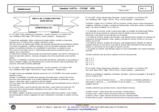 Visto:
__________________
Diretor do IIC
CURSO CIDADE
SCLN 113 - Bloco C - Salas 207 / 210 - Tel.: 3340-0433 / 4102-6781 / 3201-0432 / 9975-4464 (Vivo) / 8175-4509 (Tim)
www.iic.pro.br / cursocidade@iic.pro.br
Simulado EsFCEx – CFO/QC –2020 PÁG - 2
Administração
01 Q1133686 Direito Administrativo Disciplina - Assunto Licitações e Lei 8.666 de 1993.
Ano: 2020Banca: IBFCÓrgão: TRE-PAProva: Técnico Judiciário – Administrativo
A respeito das modalidades, limites e dispensa de licitação pública, considere as disposições
expressas na Lei nº 8.666 de 1993 e assinale a alternativa correta.
a)Os bens imóveis da Administração Pública, cuja aquisição haja derivado de procedimentos judiciais
ou de dação em pagamento, poderão ser alienados por ato da autoridade competente, desde que
adotado o procedimento licitatório sob a modalidade de concorrência ou tomada de preços
b)Nos casos em que couber convite, a Administração poderá utilizar a tomada de preços e, em
qualquer caso, a concorrência
c)É dispensável a licitação paracontratação de profissional de qualquer setor artístico, diretamente ou
através de empresário exclusivo, desde que consagrado pela crítica especializada ou pela opinião
pública
d)Convite é a modalidade de licitação entre interessados devidamente cadastrados ou que atenderem a
todas as condições exigidas para cadastramento até o terceiro dia anterior à data do recebimento das
propostas, observadaa necessária qualificação
02 Q1133688 Direito Administrativo Disciplina - Assunto Licitações e Lei 8.666 de 1993.
Ano: 2020Banca: IBFCÓrgão: TRE-PAProva: Técnico Judiciário – Administrativo
O pregão consiste em modalidade licitatória prevista na Lei nº 10.520/2002. Desse modo, assinale a
alternativa correta.
a)Pregão é a modalidade de licitação entre quaisquer interessados paraa venda de bens móveis
inservíveis para a administração ou de produtos legalmente apreendidos ou penhorados, a quem
oferecer o maior lance, igual ou superior ao valor da avaliação
b)O prazo fixado para a apresentação das propostas, contado apartir da publicação do aviso, será de 8
(oito) dias úteis
c)No curso da sessão, o autor da oferta de valor mais baixo e os das ofertas com preços até 15%
(quinze por cento) superiores àquela poderão fazer novos lances verbais e sucessivos, até a
proclamação do vencedor
d)É vedada a exigência de garantia de proposta, aquisição do edital pelos licitantes, como condição
para participação no certame e pagamento de taxas e emolumentos, ressalvadas as exceções previstas
em lei
03 Q1133687 Direito Administrativo Disciplina - Assunto Licitações e Lei 8.666 de 1993.
Ano: 2020Banca: IBFC Órgão: TRE-PA Prova: Técnico Judiciário – Administrativo
É aplicável o regime da Lei nº 8.666 de 1993 aos convênios, acordos, ajustes e outros instrumentos
congêneres celebrados por órgãos e entidades da Administração. Diante disso, analise as afirmativas
abaixo e dê valores Verdadeiro (V) ou Falso (F):
( ) A celebração de convênio, acordo ou ajuste pelos órgãos ou entidades da Administração Pública
depende de prévia apresentação do competente plano de trabalho proposto pelaorganização
interessada, o qual poderá ser aprovado após sua constituição.
( ) Os saldos de convênio, enquanto não utilizados, serão facultativamente aplicados em cadernetas de
poupançade instituição financeira oficial, quando a utilização dos mesmos verificar-se em prazos
menores que um mês.
( ) Os saldos de convênio, enquanto não utilizados, serão obrigatoriamente aplicados em fundo de
aplicação financeira de curto prazo ou operação de mercado aberto lastreada em títulos da dívida
pública, se a previsão de seu uso for igual ou superior a um mês.
( ) As parcelas do convênio serão liberadas sempre em estritaconformidade com o plano de aplicação
aprovado.
Assinale a alternativa que apresentaa sequência correta de cima parabaixo.
a)V, V, F, F
b)V, F, V, V
c)F, F, F, F
d)F, V, V, V
04 Q1133694 Direito Administrativo Disciplina - Assunto Licitações e Lei 8.666 de 1993.
Ano: 2020 Banca: IBFC Órgão: TRE-PA Prova: Técnico Judiciário – Administrativo
Quanto ao procedimento e julgamento de licitação, leia abaixo o disposto no parágrafo 3º do artigo 45
da Lei nº 8.666 de 1993:
"Art. 45. § 3o. No caso da licitação do tipo _____, entre os licitantes considerados qualificados a
classificação se dará pela _____, prevalecendo, no caso de empate, _____ o critério previsto no
parágrafo anterior".
Assinale a alternativa que preencha correta e respectivamente as lacunas.
a)"melhor técnica" / ordem decrescente de pontuação / facultativamente
b)"menor preço" / ordem crescente dos preços propostos /exclusivamente
c)"técnica e preço" / ordem crescente dos preços propostos/facultativamente
d)"maior lance ou oferta" / ordem decrescente das ofertas ou dos lances propostos /exclusivamente
PROVA DE CONHECIMENTOS
ESPECÍFICOS
ADMINISTRAÇÃO
 