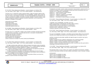 Visto:
__________________
Diretor do IIC
CURSO CIDADE
SCLN 113 - Bloco C - Salas 207 / 210 - Tel.: 3340-0433 / 4102-6781 / 3201-0432 / 9975-4464 (Vivo) / 8175-4509 (Tim)
www.iic.pro.br / cursocidade@iic.pro.br
Simulado EsFCEx – CFO/QC –2020 PÁG - 3
Administração
05 Q1119245 Direito Administrativo Disciplina - Assunto Licitações e Lei 8.666 de 1993.
Ano: 2020 Banca: CESPE Órgão: TJ-PA Prova:Analista Judiciário - Área Administrativa
Com base na Lei n.º 8.666/1993, assinale a opção que indica o regime de execução indireta de obra
por meio do qual se contrataum empreendimento em sua integralidade, incluídas todas as etapas das
obras, dos serviços e das instalações necessárias, sob inteira responsabilidade da contratada até a sua
entrega ao contratanteem condições de entrada em operação, atendidos os requisitos técnicos e legais
para sua utilização em condições de segurança estrutural e operacional e com as características
adequadas às finalidades da contratação.
a)empreitada por preço global
b)empreitada integral
c)empreitada por tarefa global
d)empreitada por preço unitário
e)empreitada ampla por preço certo
06 Q1120084 Direito Administrativo Disciplina - Assunto Licitações e Lei 8.666 de 1993.
Ano: 2020 Banca: CESPE Órgão: TJ-PA Prova:Analista Judiciário – Direito
De acordo com a Lei n.º 8.666/1993, configura crime de fraude em licitação instaurada paraaquisição
ou venda de bens ou mercadorias, ou contrato dela decorrente, com prejuízo à fazenda pública,
a)reduzir preços dos bens ou mercadorias.
b)entregar uma mercadoria por outra.
c)ordenar despesanão autorizada por lei.
d)prestar garantia sem contragarantia.
e)onerar a propostaou a execução do contrato, ainda que justificadamente.
07 Q1119244 Direito Administrativo Disciplina - Assunto Licitações e Lei 8.666 de 1993.
Ano: 2020 Banca: CESPE Órgão: TJ-PA Prova:Analista Judiciário - Área Administrativa
Um órgão da administração pública lançou edital para adquirir determinado produto desegurança
eletrônica. Participaram do certame as empresas brasileiras A, B e C, as quais ofertaram, pelo mesmo
preço, produtos distintos queatendiam igualmente às exigências do projeto básico.
A empresa A diferencia-se das demais por ter capital nacional e por importar seu produto da
China, onde o custo de produção é menor, comparado ao do Brasil.
A empresa B diferencia-se das demais por comprovar o cumprimento de reserva de cargos
previstaem lei parapessoacom deficiência ou parareabilitado da previdência social e por atender às
regras de acessibilidade previstas na legislação brasileira.
A empresa C diferencia-se das demais por produzir seu produto no Brasil e por investir em
pesquisae no desenvolvimento de tecnologia no Brasil.
Considerando essa situação, assinale a opção que apresenta, respectivamente, a empresa que faz jus à
preferência na licitação e o critério de desempate primário que justifica tal preferência nesse caso,
conforme a Lei n.º 8.666/1993 e suas alterações.
a)empresa A — empresa brasileira de capital nacional
b)empresa A — menor custo de produção
c)empresa B — obediência à legislação de acessibilidade
d)empresa C — produto produzido no Brasil
e)empresa C — investimento no desenvolvimento de tecnologia
08 Q1120513 Direito Administrativo Disciplina - Assunto Licitações e Lei 8.666 de 1993.
Ano: 2020 Banca: CESPE Órgão: TJ-PA Prova:Auxiliar Judiciário
A legislação prevêa inexigibilidade de licitação em caso de
a)coleta, processamento e comercialização de resíduos sólidos recicláveis.
b)impossibilidade jurídica de competição entre os participantes.
c)compra de peças ou componentes durante o período de garantia.
d)compra de navios, embarcações e aeronaves.
e)compra de materiais de uso pelas Forças Armadas.
09 Q1119247 Direito Administrativo Disciplina - Assunto Licitações e Lei 8.666 de 1993.
Ano: 2020 Banca: CESPE Órgão: TJ-PA Prova:Analista Judiciário - Área Administrativa
Nos casos de inexigibilidade de licitação, a autoridade superior de órgão público possuiuma função
específica como condição para eficácia do ato de contratação direta. Essa condição consiste em
a)ratificar o atestado de exclusividade expedido pelo órgão de registro do comércio local, após a
pesquisade preços.
b)realizar a pesquisa de preço e publicá-la conjuntamente com a comissão de licitação.
c)aprovar e publicar o projeto básico antes do lançamento do respectivo edital.
d)ratificar e publicar os serviços considerados como de natureza singular.
e)ratificar e publicar a contratação direta na imprensa oficial, no prazo de cinco dias, após receber a
comunicação, feita dentro do prazo de três dias.
10 Q1120582 Direito Administrativo Disciplina - Assunto Licitações e Lei 8.666 de 1993.
Ano: 2020 Banca: CESPE Órgão: TJ-PA Prova: Oficial de Justiça
Para aquisição de bens e serviços comuns, isto é, aqueles cujos padrões de desempenho e qualidade
possamser objetivamente definidos por edital, mediante especificações usuais no mercado, a licitação
a)é dispensável.
b)podeser feita na modalidade de pregão.
c)deve ser feita na modalidade de convite.
d)podeser feita na modalidade de leilão.
e)deve ser feita na modalidade de tomada de preços.
 