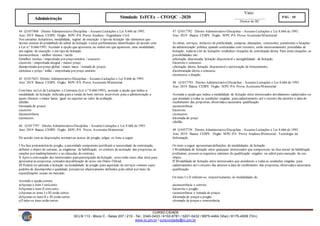 Visto:
__________________
Diretor do IIC
CURSO CIDADE
SCLN 113 - Bloco C - Salas 207 / 210 - Tel.: 3340-0433 / 4102-6781 / 3201-0432 / 9975-4464 (Vivo) / 8175-4509 (Tim)
www.iic.pro.br / cursocidade@iic.pro.br
Simulado EsFCEx – CFO/QC –2020 PÁG - 10
Administração
44 Q1057408 Direito Administrativo Disciplina - Assunto Licitações e Lei 8.666 de 1993.
Ano: 2019 Banca: CESPE Órgão: MPC-PA Prova:Analista - Engenharia Civil
Nos certames licitatórios, modalidade, regime de execução e tipo de licitação são elementos que
devem constar do preâmbulo do edital de licitação e estar perfeitamente identificados de acordo com
a Lei n.º 8.666/1993. Assinale a opção que apresenta, na ordem em que aparecem, uma modalidade,
um regime de execução e um tipo de licitação.
a)concorrência / melhor técnica / tarefa
b)melhor técnica / empreitada por preço unitário / concurso
c)convite / empreitada integral / menor preço
d)empreitada por preço global / maior lance / tomada de preços
e)técnica e preço / leilão / empreitada por preço unitário
45 Q1017623 Direito Administrativo Disciplina - Assunto Licitações e Lei 8.666 de 1993.
Ano: 2019 Banca: CESPE Órgão: MPC-PA Prova:AssistenteMinisterial
Com base na Lei de Licitações e Contratos (Lei n.º 8.666/1993), assinale a opção que indica a
modalidade de licitação utilizada para a venda de bens móveis inservíveis para a administração a
quem oferecer o maior lance, igual ou superior ao valor da avaliação.
a)leilão
b)tomada de preços
c)convite
d)concorrência
e)concurso
46 Q1017797 Direito Administrativo Disciplina - Assunto Licitações e Lei 8.666 de 1993.
Ano: 2019 Banca: CESPE Órgão: MPC-PA Prova: AssistenteMinisterial
De acordo com as disposições normativas acerca do pregão, julgue os itens a seguir.
I Na fase preparatóriado pregão, a autoridade competentejustificará a necessidade de contratação,
definirá o objeto do certame, as exigências de habilitação, os critérios de aceitação das propostas, as
sanções por inadimplemento e as cláusulas do contrato.
II Após a convocação dos interessados paraparticipação da licitação, estes terão cinco dias úteis para
apresentar as propostas, contados dapublicação do aviso em Diário Oficial.
III Poderá ser adotada a licitação na modalidade de pregão para aquisição de serviços comuns cujos
padrões de desempenho e qualidade possamser objetivamente definidos pelo edital por meio de
especificações usuais no mercado.
Assinale a opção correta.
a)Apenas o item I estácerto.
b)Apenas o item II está certo.
c)Apenas os itens I e III estão certos.
d)Apenas os itens II e III estão certos.
e)Todos os itens estão certos.
47 Q1017792 Direito Administrativo Disciplina - Assunto Licitações e Lei 8.666 de 1993.
Ano: 2019 Banca: CESPE Órgão: MPC-PA Prova:AssistenteMinisterial
As obras, serviços, inclusive de publicidade, compras, alienações, concessões, permissões e locações
da administração pública, quando contratadas com terceiros, serão necessariamente precedidas de
licitação, todavia a lei de licitações estabelece situações de contratação direta. Para estas situações, as
possibilidades são:
a)licitação dispensada, licitação dispensável e inexigibilidade de licitação.
b)convite e concurso.
c)licitação direta, licitação dispensável e autorização de fornecimento.
d)contratação direta e concurso.
e)concurso e doação.
48 Q1017793 Direito Administrativo Disciplina - Assunto Licitações e Lei 8.666 de 1993.
Ano: 2019 Banca: CESPE Órgão: MPC-PA Prova:AssistenteMinisterial
Assinale a opção que indica a modalidade de licitação entre interessados devidamente cadastrados ou
que atendam a todas as condições exigidas paracadastramento até o terceiro dia anterior à data do
recebimento das propostas, observadaa necessária qualificação.
a)concorrência
b)convite
c)concurso
d)tomada de preço
e)leilão
49 Q1057739 Direito Administrativo Disciplina - Assunto Licitações e Lei 8.666 de 1993.
Ano: 2019 Banca: CESPE Órgão: MPC-PA Prova: Analista Ministerial - Tecnologia da
Informação
Os itens a seguir apresentamdefinições de modalidades de licitação.
I Modalidade de licitação entre quaisquer interessados que comprovem, na fase inicial de habilitação
preliminar, possuir os requisitos mínimos de qualificação exigidos no edital para execução de seu
objeto.
II Modalidade de licitação entre interessados que atenderem a todas as condições exigidas para
cadastramento até o terceiro dia anterior à data do recebimento das propostas, observadaa necessária
qualificação.
Os itens I e II referem-se, respectivamente, às modalidades de
a)concorrência e convite.
b)convite e pregão.
c)concorrência e tomada de preços.
d)tomada de preços e pregão.
e)tomada de preços e concorrência.
 