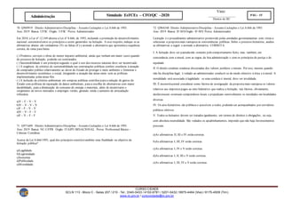 Visto:
__________________
Diretor do IIC
CURSO CIDADE
SCLN 113 - Bloco C - Salas 207 / 210 - Tel.: 3340-0433 / 4102-6781 / 3201-0432 / 9975-4464 (Vivo) / 8175-4509 (Tim)
www.iic.pro.br / cursocidade@iic.pro.br
Simulado EsFCEx – CFO/QC –2020 PÁG - 15
Administração
70 Q969919 Direito Administrativo Disciplina - Assunto Licitações e Lei 8.666 de 1993.
Ano: 2019 Banca: UFSC Órgão: UFSC Prova: Administrador
Em 2010, a Lei nº 12.349 alterou a Lei nº 8.666, de 1993, incluindo a promoção do desenvolvimento
nacional sustentávelentre os princípios a serem garantidos na licitação. A esse respeito, indique se as
afirmativas abaixo são verdadeiras (V) ou falsas (F) e assinale a alternativa que apresentaa sequência
correta, de cima para baixo.
( ) Produtos, serviços e obras de menor impacto ambiental, ainda que tenham um maior custo quando
do processo de licitação, poderão ser contratados.
( ) Sustentabilidade é um princípio segundo o qual o uso dos recursos naturais deve ser incentivado.
( ) A exigência de critérios de sustentabilidade nas contratações públicas confere coerência à atuação
do comprador público relativamente ao dever do Estado de proteger o meio ambiente e fomentar o
desenvolvimento econômico e social, integrando a atuação das áreas-meio com as políticas
implementadas pelas áreas-fim.
( ) A inclusão de critérios ambientais em compras públicas contribui para a redução de gastos do
Estado com políticas de reparação de danos ambientais, para a escolha de alternativas com maior
durabilidade, para a diminuição do consumo de energia e materiais, além de incentivarm o
surgimento de novos mercados e empregos verdes, gerando renda e aumento de arrecadação
tributária.
a)V – F – V – V
b)V – V – V – V
c)F – F – V – V
d)V – V – F – F
e)F – V – F – F
71 Q971689 Direito Administrativo Disciplina - Assunto Licitações e Lei 8.666 de 1993.
Ano: 2019 Banca: NC-UFPR Órgão: ITAIPU BINACIONAL Prova: Profissional Básico -
Ciências Contábeis
Acerca da Lei 8.666/1993, qual dos princípios constituitambém uma finalidade ou objetivo da
licitação pública?
a)Legalidade.
b)Legitimidade.
c)Isonomia
d)Publicidade.
e)Moralidade.
72 Q964348 Direito Administrativo Disciplina - Assunto Licitações e Lei 8.666 de 1993.
Ano: 2019 Banca: IF-MSÓrgão: IF-MS Prova: Administrador
Licitação é o procedimento administrativo promovido pelas entidades governamentais com vistas a
selecionar a propostamais vantajosa às conveniências públicas. Sobre o processo licitatório, analise
as afirmativas a seguir e assinale a alternativa CORRETA.
I. A licitação deve ser pautadanão somente pelo comportamento lícito, mas, também, em
consonância com a moral, com as regras da boa administração e com os princípios de justiça e de
equidade.
II. O direito condena condutas dissociadas dos valores jurídicos e morais. Por isso, mesmo quando
não há disciplina legal, é vedado ao administrador conduzir-se de modo ofensivo à ética e à moral. A
moralidade está associada à legalidade: se uma conduta é imoral, deve ser invalidada.
III. É inconstitucional considerar como fatores de averiguação da propostamais vantajosa os valores
relativos aos impostos pagos ao ente federativo que realiza a licitação; tais fatores, obviamente,
desfavorecem eventuais competidores locais e prejudicam sensivelmente os instalados em localidades
diversas.
IV. Os atos licitatórios são públicos e acessíveis a todos, podendo ser acompanhados por servidores
públicos efetivos.
V. Todos os licitantes devem ser tratados igualmente, em termos de direitos e obrigações, ou seja,
com absoluta neutralidade. São vedados os apadrinhamentos, impondo que não haja favorecimentos
pessoais.
a)As afirmativas II, III e IV estão corretas.
b)As afirmativas I, III, IV estão corretas.
c)As afirmativas I, IV e V estão corretas.
d)As afirmativas I, II, III e V estão corretas.
e)As afirmativas I, III, IV e V estão corretas.
 