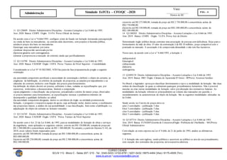 Visto:
__________________
Diretor do IIC
CURSO CIDADE
SCLN 113 - Bloco C - Salas 207 / 210 - Tel.: 3340-0433 / 4102-6781 / 3201-0432 / 9975-4464 (Vivo) / 8175-4509 (Tim)
www.iic.pro.br / cursocidade@iic.pro.br
Simulado EsFCEx – CFO/QC –2020 PÁG - 4
Administração
11 Q1120609 Direito Administrativo Disciplina - Assunto Licitações e Lei 8.666 de 1993.
Ano: 2020 Banca: CESPE Órgão: TJ-PA Prova:Oficial de Justiça
De acordo com a Lei n.º 8.666/1993, configura crime de fraude em licitação instaurada paraaquisição
ou venda de bens ou mercadorias, ou contrato dela decorrente, com prejuízo à fazenda pública,
a)reduzir preços dos bens ou mercadorias.
b)entregar uma mercadoria por outra.
c)ordenar despesanão autorizada por lei.
d)prestar garantia sem contragarantia.
e)onerar a propostaou a execução do contrato, ainda que justificadamente.
12 Q1116790 Direito Administrativo Disciplina - Assunto Licitações e Lei 8.666 de 1993.
Ano: 2020 Banca: FADESP Órgão: UEPA Prova: Técnico de Nível Superior – Contabilidade
Considerando-se a Lei Nº 10.502/2002, NÃO faz parteda fase preparatóriado pregão a seguinte
orientação:
a)a autoridade competente justificará a necessidade de contratação e definirá o objeto do certame, as
exigências de habilitação, os critérios de aceitação de propostas, as sanções por impedimento e as
cláusulas do contrato, inclusive com fixação dos prazos parafornecimento.
b)a definição do objeto deverá ser precisa, suficiente e clara, vedadas as especificações que, por
excessivas, irrelevantes e desnecessárias, limitem a competição.
c)para julgamento e classificação das propostas, seráadotado o critério de menor preço, observados
os prazos máximos para fornecimento, as especificações técnicas e parâmetros mínimos de
desempenho e qualidade definidos no edital.
d)a autoridade competentedesignará, dentre os servidores do órgão ou entidade promotorada
licitação, o pregoeiro e respectiva equipe de apoio, cuja atribuição inclui, dentre outras, o recebimento
das propostas elances, a análise de sua aceitabilidade e sua classificação, bem como a habilitação e a
adjudicação do objeto do certame ao licitante vencedor.
13 Q1116745 Direito Administrativo Disciplina - Assunto Licitações e Lei 8.666 de 1993.
Ano: 2020 Banca: FADESP Órgão: UEPA Prova: Técnico de Nível Superior
De acordo com o Art. 23 da Lei 8.666, de 1993, para as modalidades de licitação de obras e serviços
de engenharia, eram aplicados os seguintes valores: convite até R$ 150.000,00, tomada de preço até
R$ 1.500.000,00 e concorrência acima de R$ 1.500.000,00. No entanto, a partir do Decreto 9.142, de
2018, esses valores foram reajustados para:
a)convite até R$ 300.000,00, tomada de preço até R$ 3.000.000,00 e concorrência acima de
R$3.000.000,00.
b)convite até R$ 250.000,00, tomada de preço até R$ 2.500.000,00 e concorrência acima de
R$2.500.000,00.
c)convite até R$ 275.000,00, tomada de preço até R$ 2.750.000,00 e concorrência acima de
R$2.750.000,00.
d)convite até R$ 330.000,00, tomada de preço até R$3.300.000,00 e concorrência acima de
R$3.300.000,00.
14 Q1100283 Direito Administrativo Disciplina - Assunto Licitações e Lei 8.666 de 1993.
Ano: 2019 Banca: CESPE Órgão: TJ-PA Prova:Juiz de Direito
Determinado órgão público deseja contratar uma associação de pessoas com deficiência física para o
fornecimento de mão de obra. O valor da contratação é de R$ 10 milhões, preço compatível com o
praticado no mercado. A associação é de comprovada idoneidade e não tem fins lucrativos.
Nesse caso, de acordo com a Lei n.º 8.666/1993, a licitação é
a)dispensável.
b)inexigível.
c)dispensada.
d)deserta.
e)obrigatória.
15 Q1099139 Direito Administrativo Disciplina - Assunto Licitações e Lei 8.666 de 1993.
Ano: 2019 Banca: JBO Órgão: Câmara de Aparecida D' Oeste - SPProva: Assessor Jurídico
No Brasil, o legislador optou por classificar distintamenteo tipo e a modalidade de licitação. São duas
ordens de classificação às quais se submetem quaisquer procedimentos licitatórios. Não é possível
mesclar ou criar outras modalidades de licitação, salvo por alteração dos normativos federais. As
modalidades da licitação referem-se principalmente ao volume das transações em questão, e
secundariamente às características do objeto da licitação. São as seguintes modalidades elencadas na
lei 8.666:
Sendo assim, no Convite de preços deve-se:
a)ter 2 convidados - publicação 5 dias
b)ter 3 convidados - publicação 5 dias
c)ter 4 convidados - publicação 5 dias
d)ter 5 convidados - publicação 5 dias
16 Q1107314 Direito Administrativo Disciplina - Assunto Licitações e Lei 8.666 de 1993.
Ano: 2019 Banca: FUNDEP (Gestão de Concursos)Órgão: Prefeitura de Uberlândia - MGProva:
Oficial Administrativo
Com relação ao texto exposto na Lei nº 8.666, de 21 de junho de 1993, analise as afirmativas
seguintes.
I. A licitação não será sigilosa, sendo públicos e acessíveis ao público os atos de seu procedimento,
com exceção dos conteúdos das propostas, atéarespectiva abertura.
 