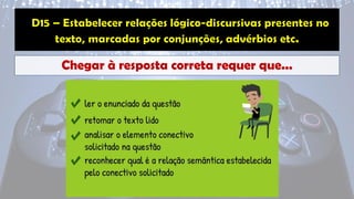 Chegar à resposta correta requer que...
 